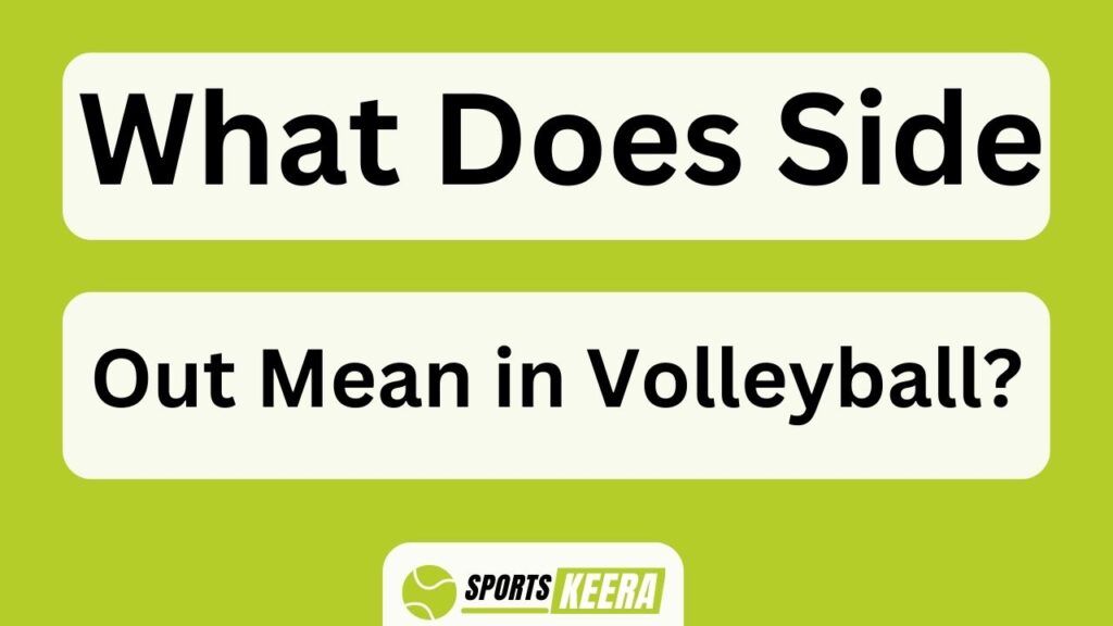 What Does Side Out Mean In Volleyball?