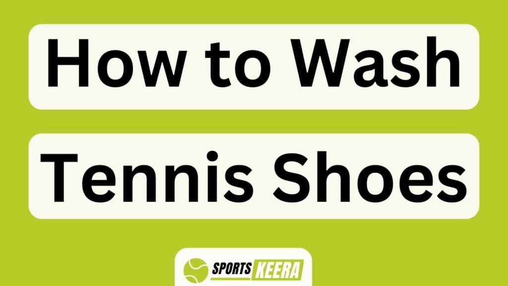 How To Wash Tennis Shoes