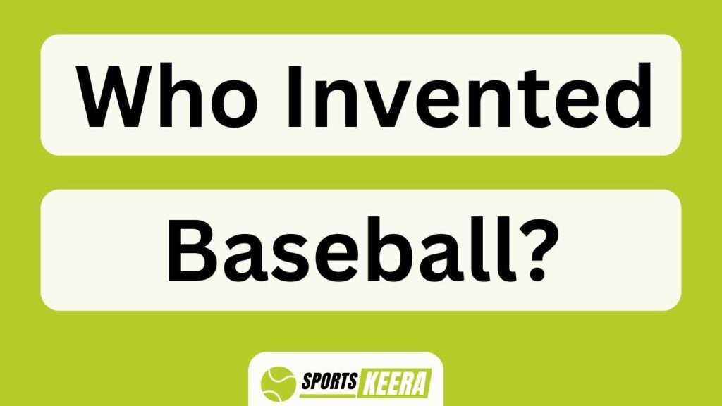 Who Invented Baseball?
